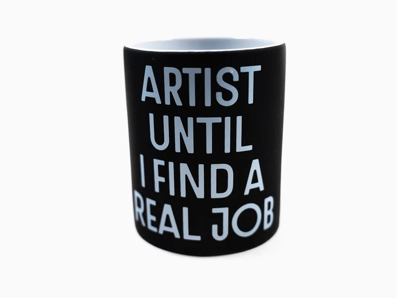 JR - Artist Until I Find A Real Job Mug