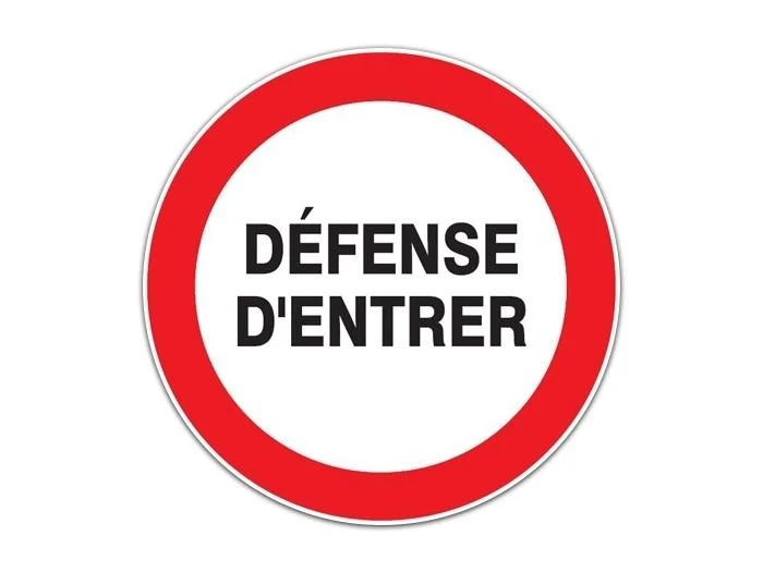 PANNEAU DÉFENSE D'ENTRER